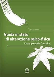 Guida in stato di alterazione psico‑fisica: aspetti medico-legali relativi ai cannabinoidi